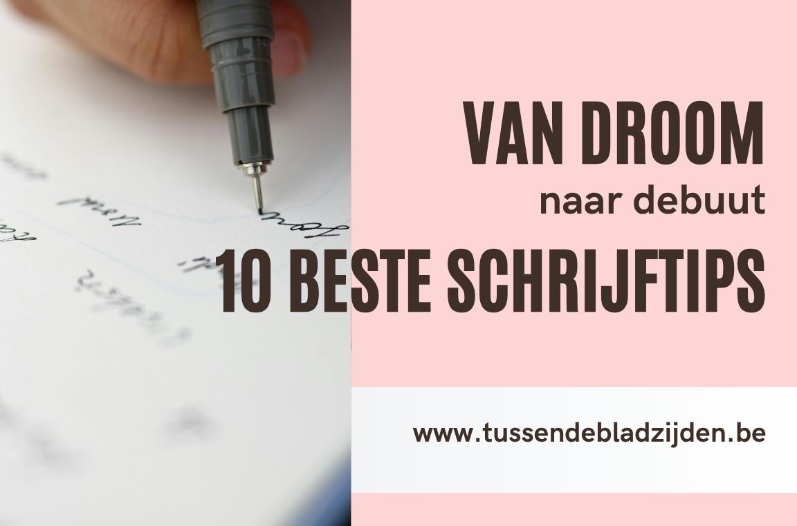 Van droom naar debuut - 10 beste schrijftips