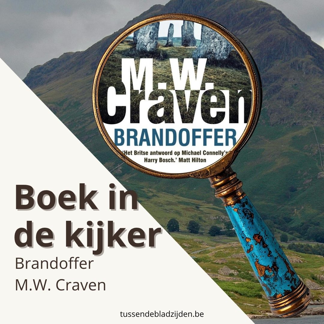 Boek in de kijker: Brandoffer van M.W. Craven – Een vurig kat-en-muisspel in het Engelse Lake District