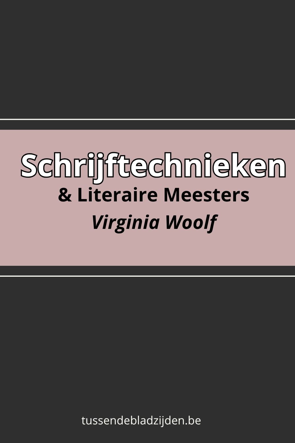 Roze titelkaart met tekst “Schrijftechnieken & Literaire Meesters” en “Virginia Woolf”, met zwarte randen.